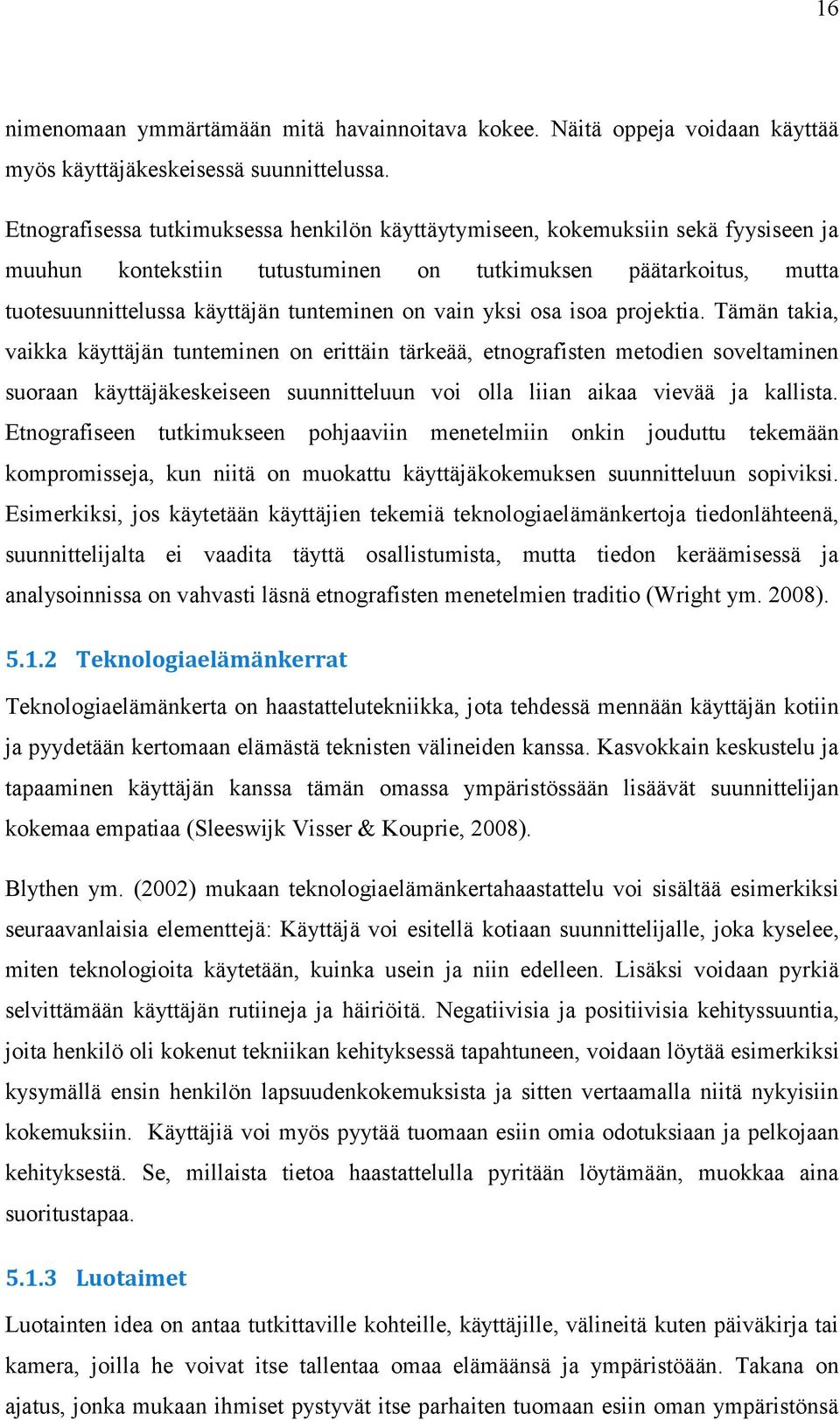vain yksi osa isoa projektia.