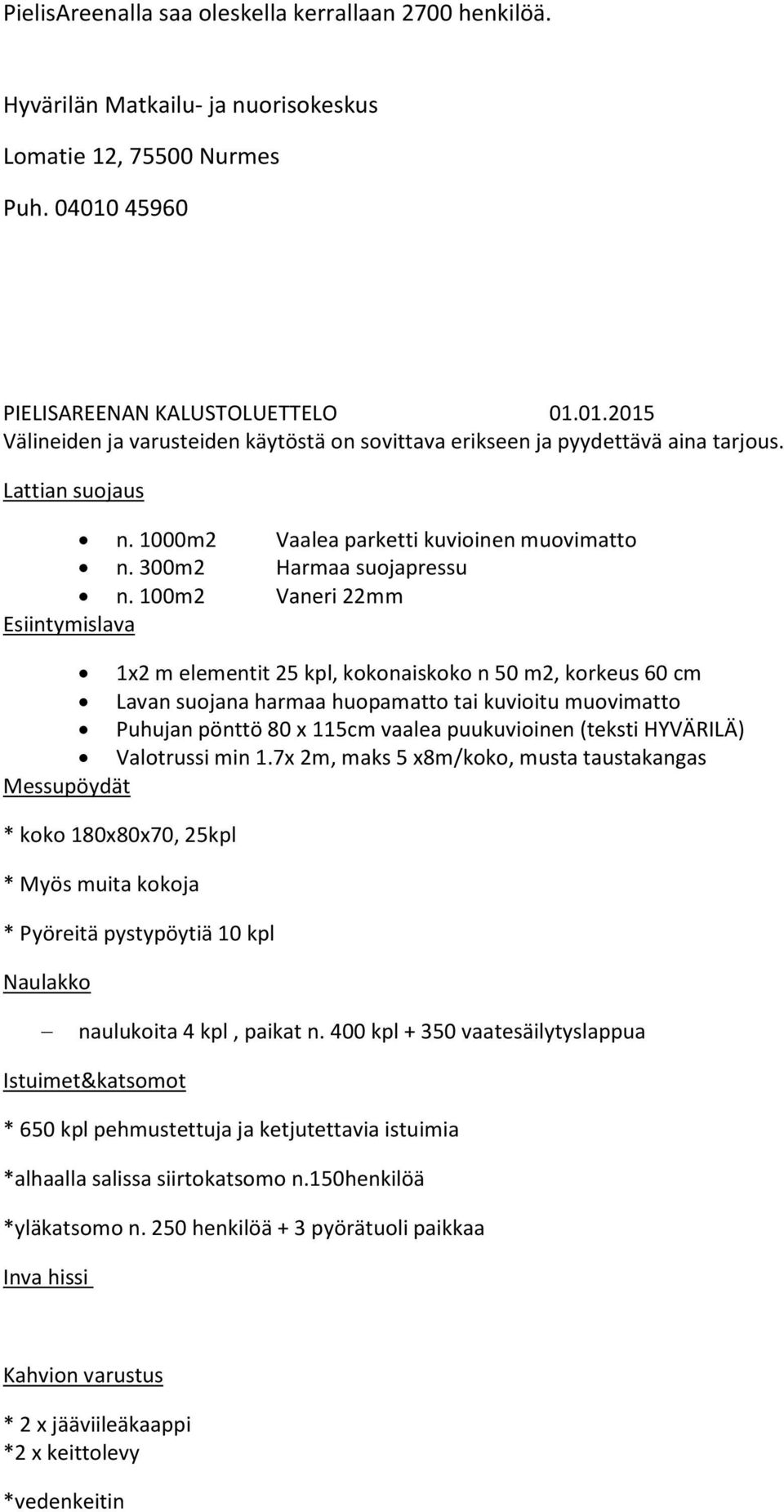 300m2 Harmaa suojapressu n.