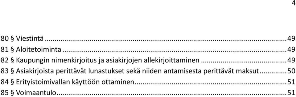 .. 49 83 Asiakirjoista perittävät lunastukset sekä niiden