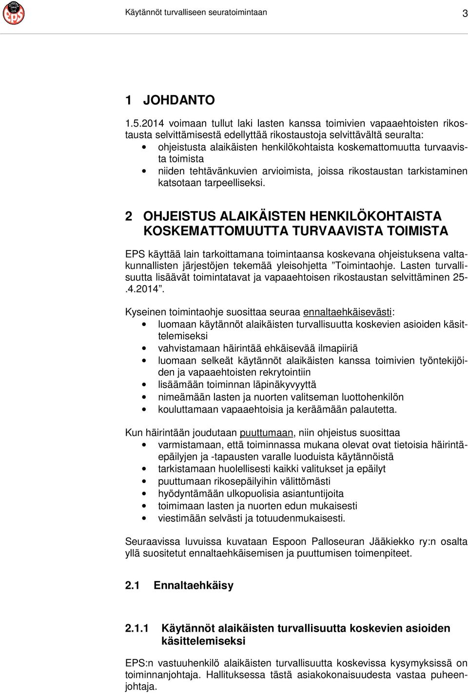 turvaavista toimista niiden tehtävänkuvien arvioimista, joissa rikostaustan tarkistaminen katsotaan tarpeelliseksi.