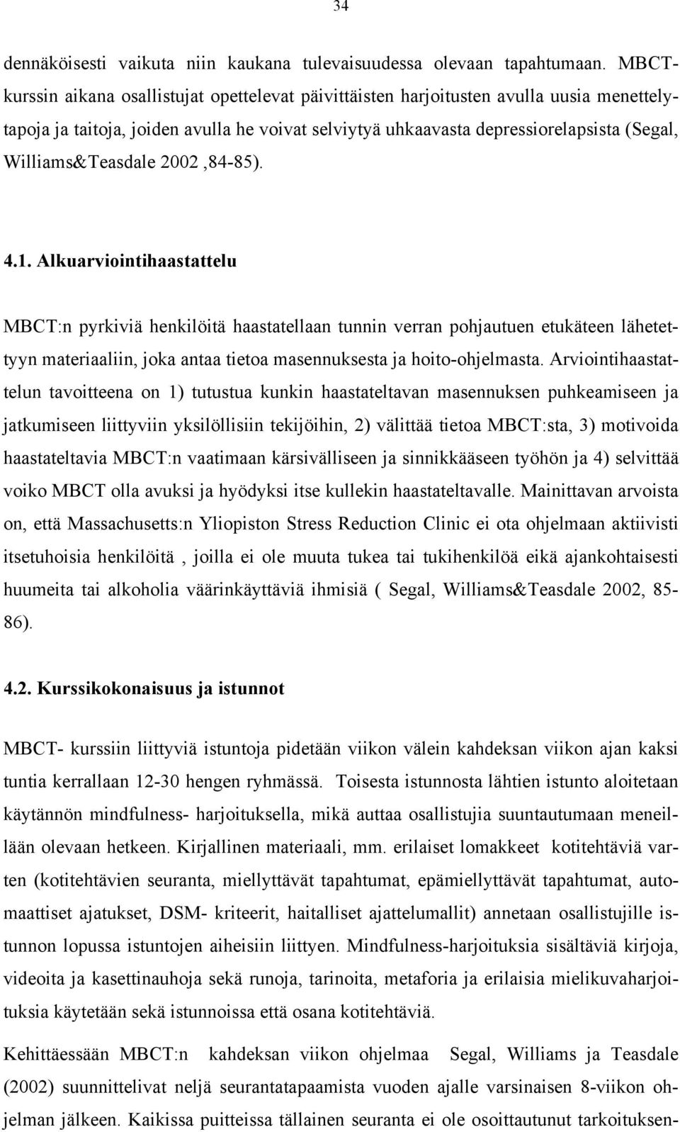 Williams&Teasdale 2002,84-85). 4.1.