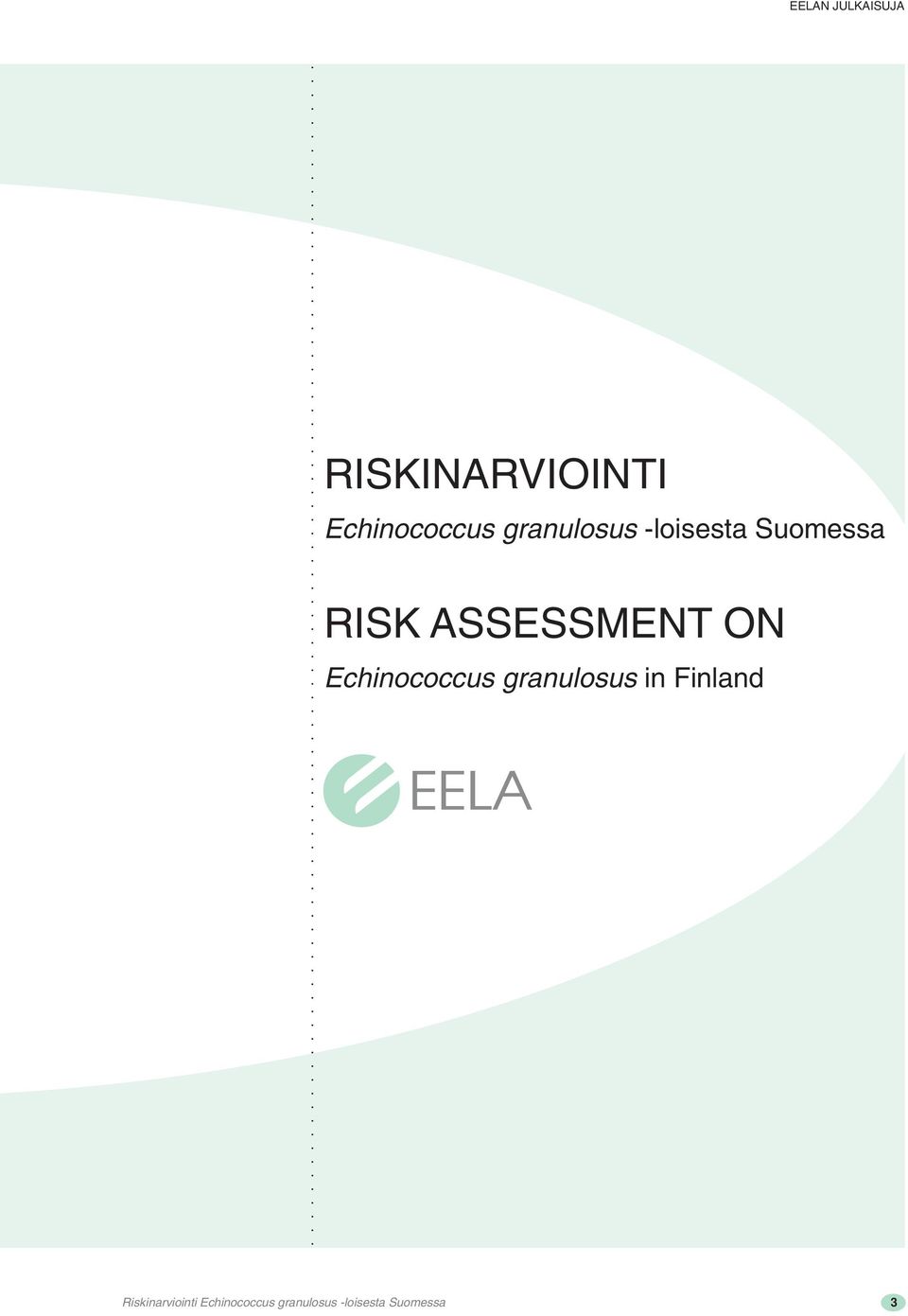 Suomessa RISK ASSESSMENT ON