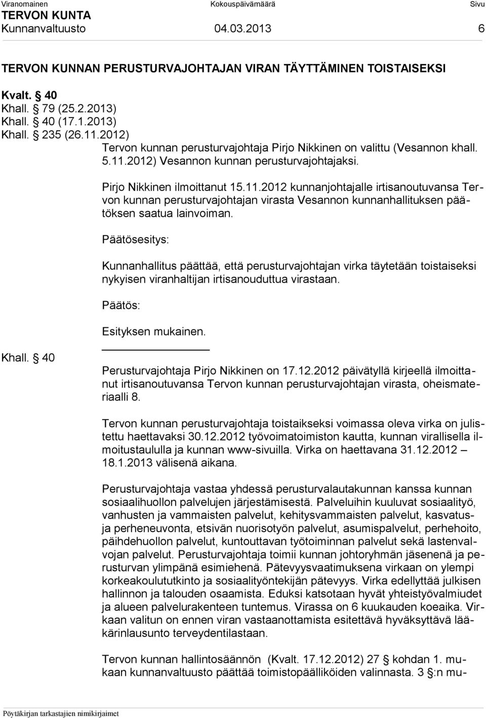 2012) Vesannon kunnan perusturvajohtajaksi. Pirjo Nikkinen ilmoittanut 15.11.