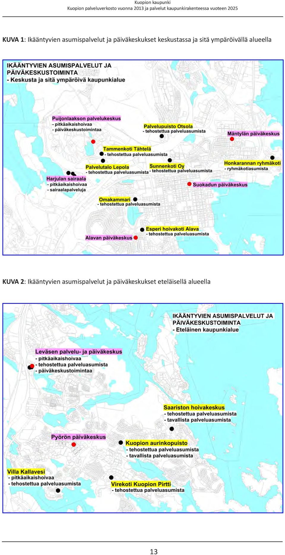 ympäröivällä alueella KUVA 2: Ikääntyvien