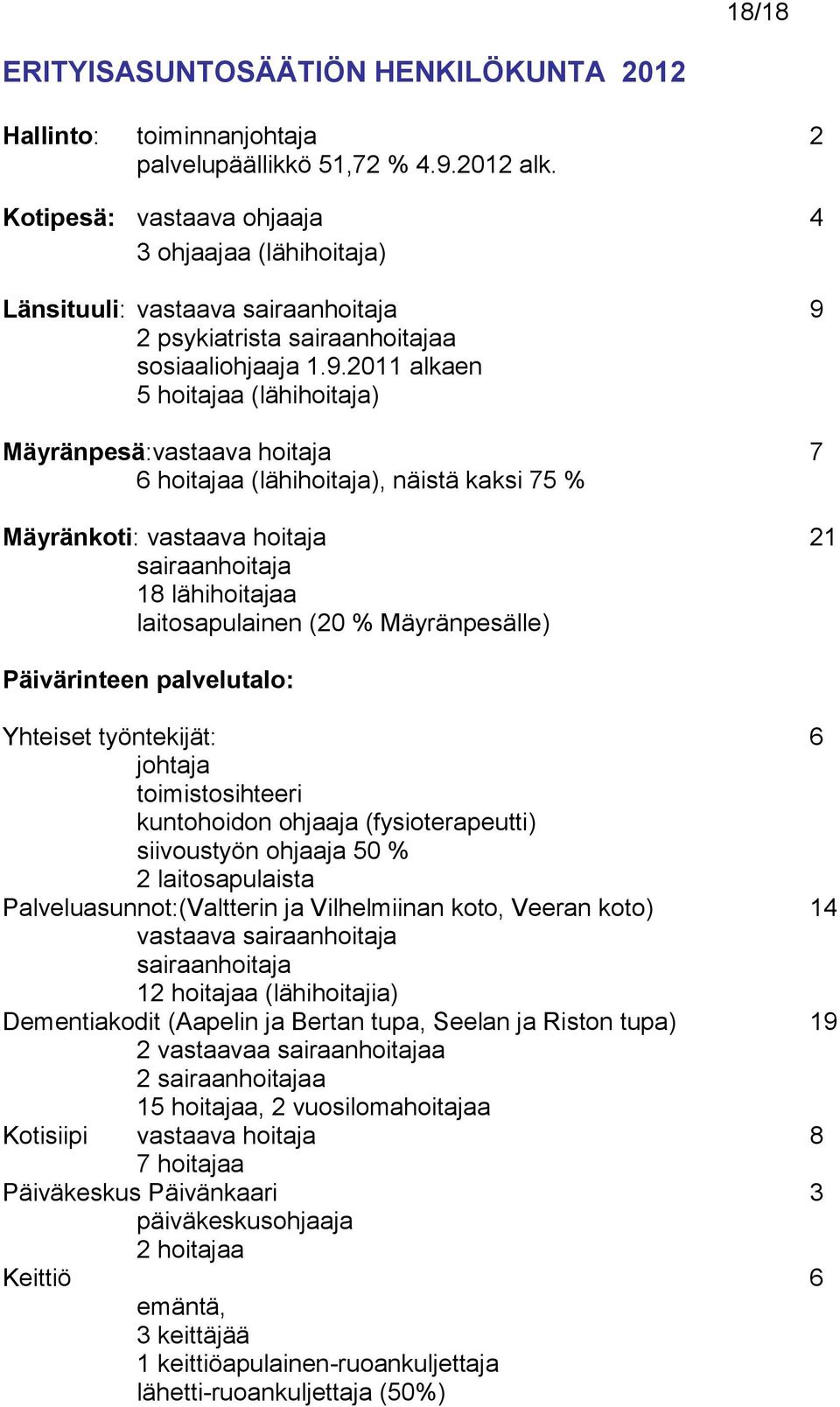 2 psykiatrista sairaanhoitajaa sosiaaliohjaaja 1.9.