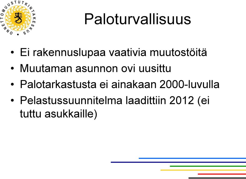 Palotarkastusta ei ainakaan 2000-luvulla