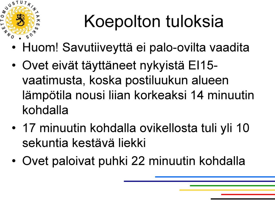 vaatimusta, koska postiluukun alueen lämpötila nousi liian korkeaksi 14