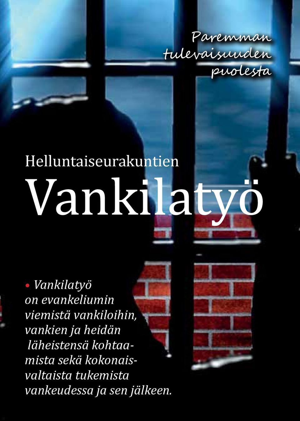 vankiloihin, vankien ja heidän läheistensä