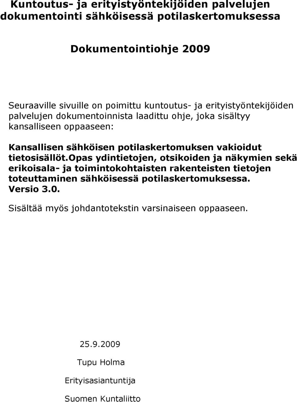 potilaskertomuksen vakioidut tietosisällöt.