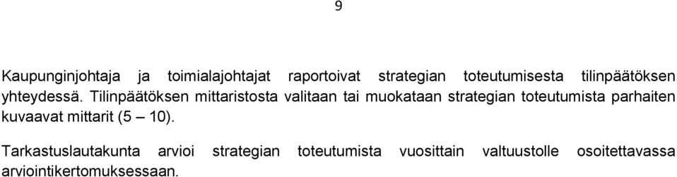 Tilinpäätöksen mittaristosta valitaan tai muokataan strategian toteutumista