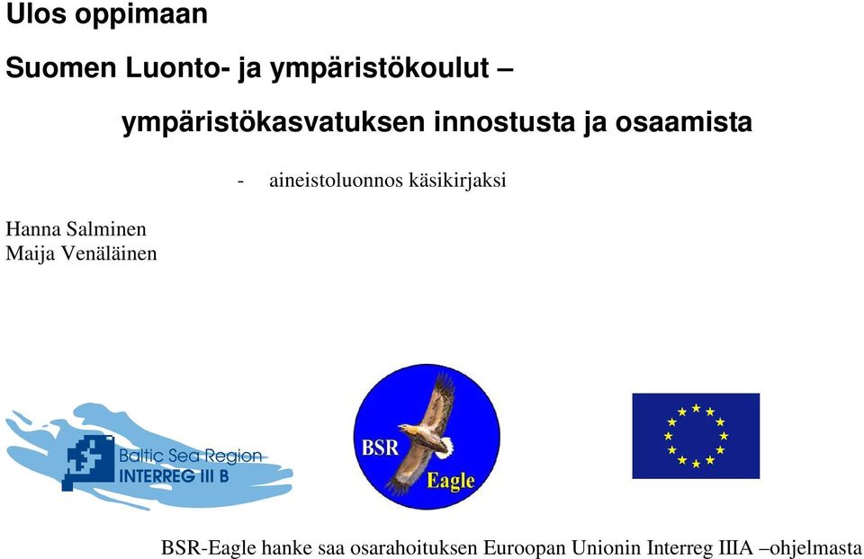 ja osaamista - aineistoluonnos käsikirjaksi BSR-Eagle