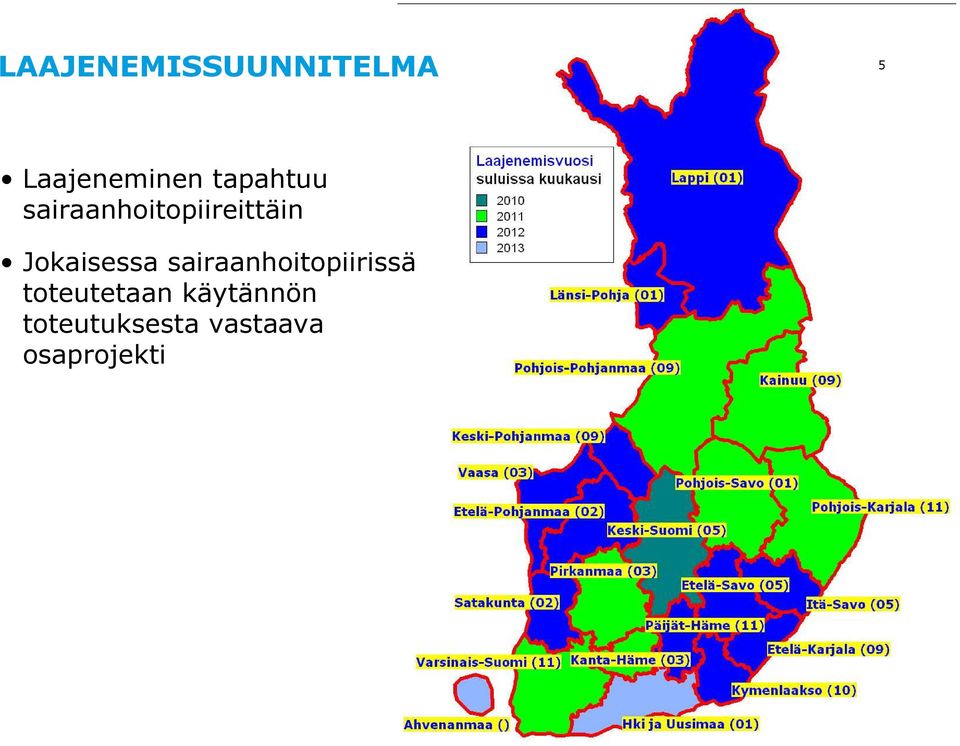 Jokaisessa sairaanhoitopiirissä