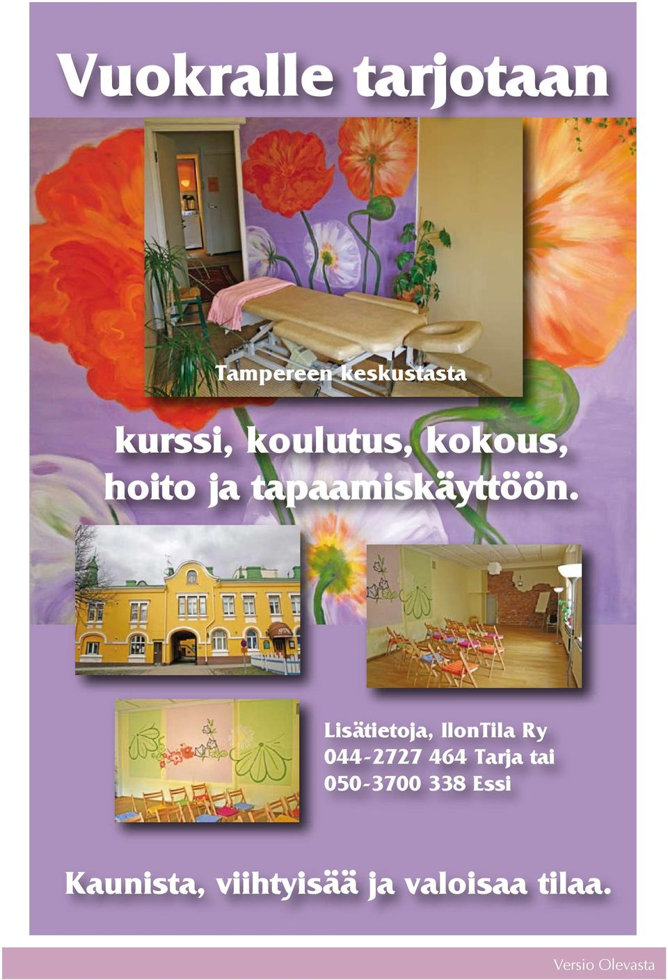 Lisätietoja, IlonTila Ry 044-2727 464 Tarja tai