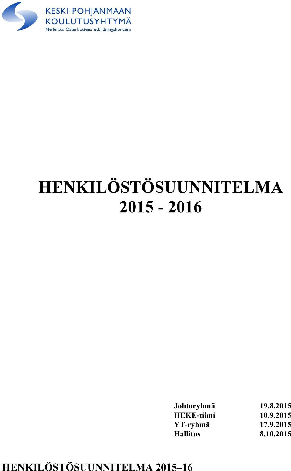 9.2015 YT-ryhmä 17.9.2015 Hallitus 8.