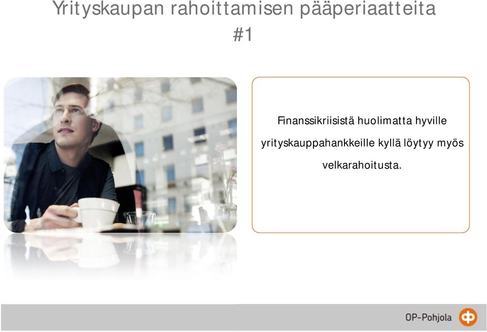 Finanssikriisistä huolimatta