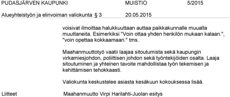 Maahanmuuttotyö vaatii laajaa sitoutumista sekä kaupungin virkamiesjohdon, poliittisen johdon sekä työntekijöiden osalta.