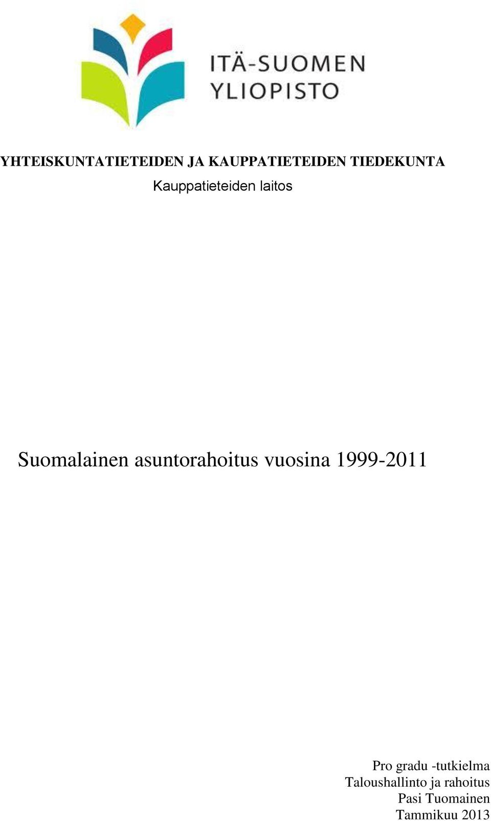 asuntorahoitus vuosina 1999-2011 Pro gradu