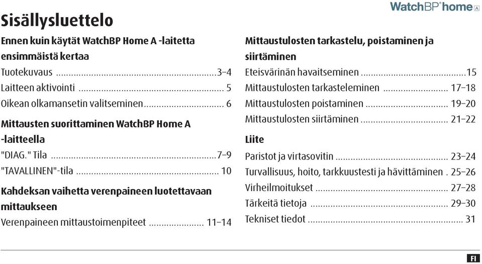 .. 10 Kahdeksan vaihetta verenpaineen luotettavaan mittaukseen Verenpaineen mittaustoimenpiteet.