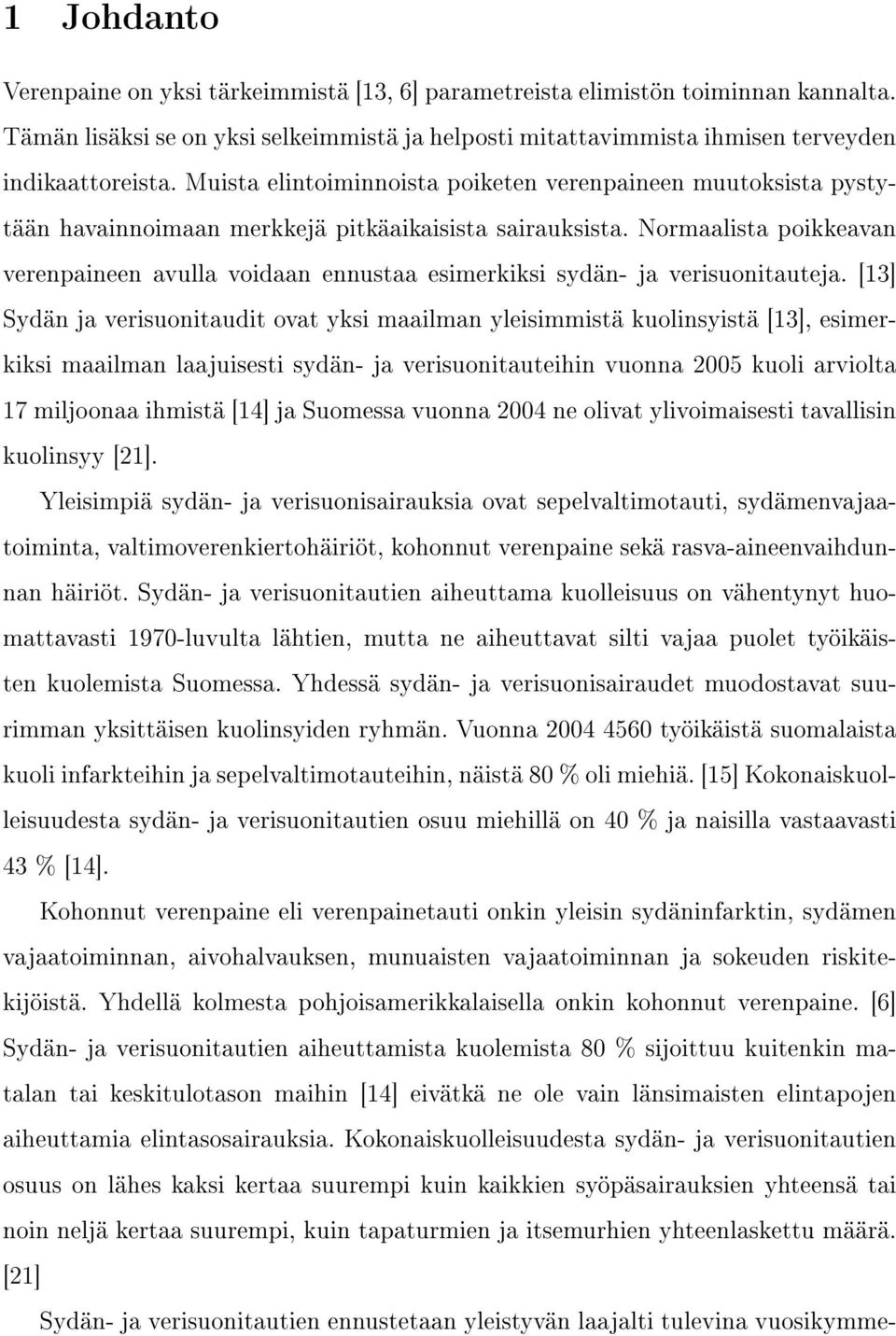 Normaalista poikkeavan verenpaineen avulla voidaan ennustaa esimerkiksi sydän- ja verisuonitauteja.