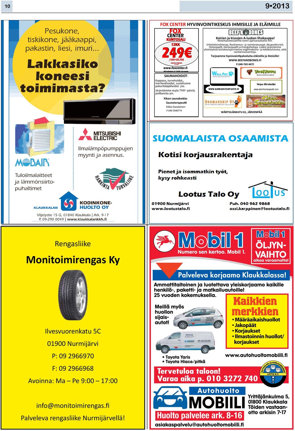 '0*4%055%*"0;'#,%4"(&% ja tokokoulutusta, sekä ravitsemusluentoja. *"'+,"--&./012$1,2$3("41&4#2%".&452-244&.+".2/-26244&! WWW.BEEFANDBONES.FI P.040 769 4472 SAUNAHOIDOT!"" Kuppaus, SAUNAHOIDOT!