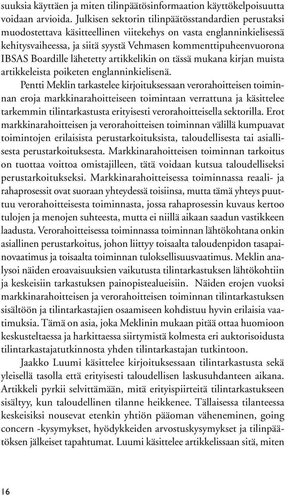 Boardille lähetetty artikkelikin on tässä mukana kirjan muista artikkeleista poiketen englanninkielisenä.