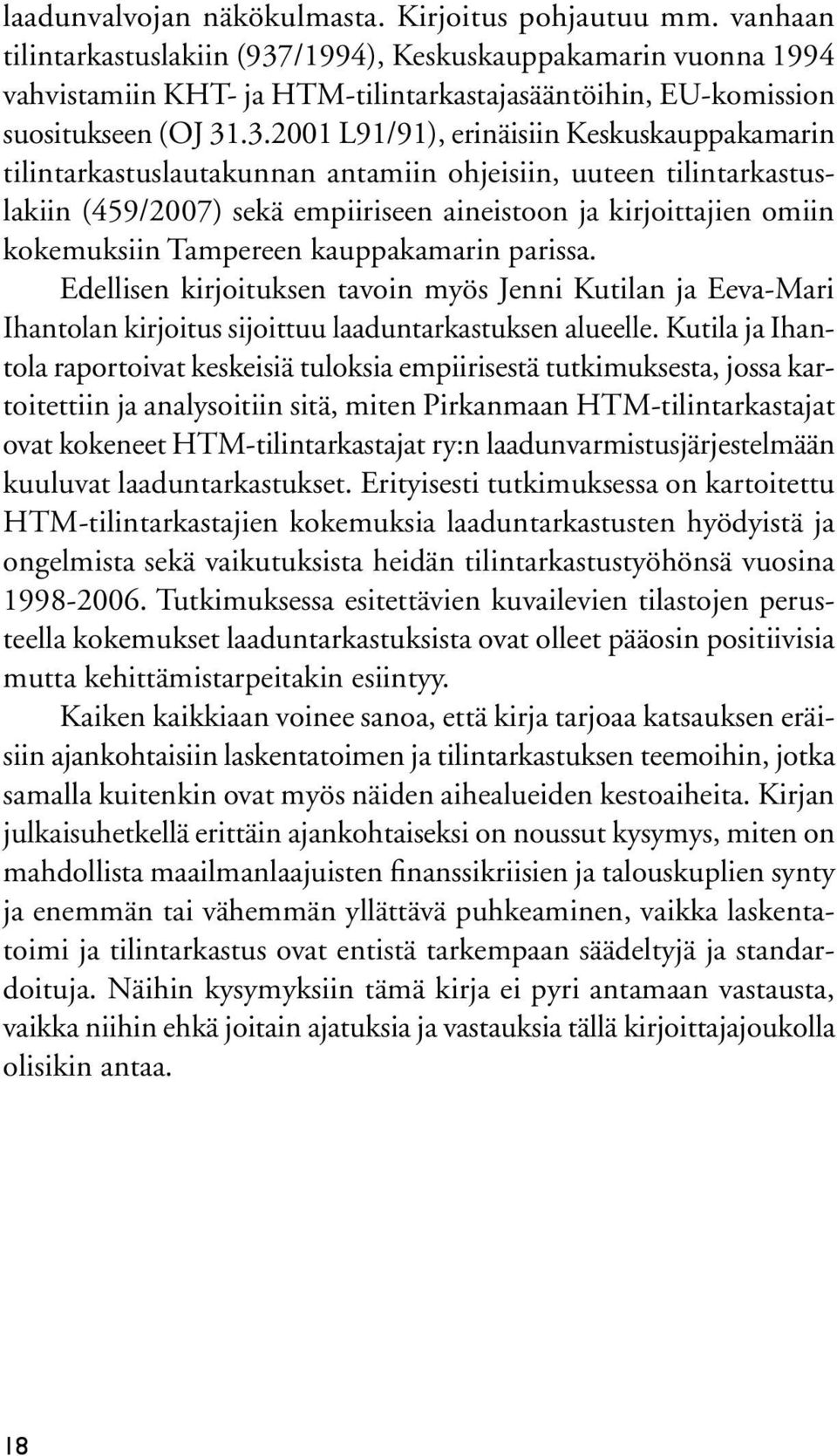 /1994), Keskuskauppakamarin vuonna 1994 vahvistamiin KHT- ja HTM-tilintarkastajasääntöihin, EU-komission suositukseen (OJ 31