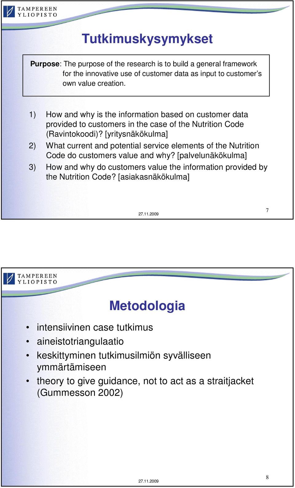 [yritysnäkökulma] 2) What current and potential service elements of the Nutrition Code do customers value and why?