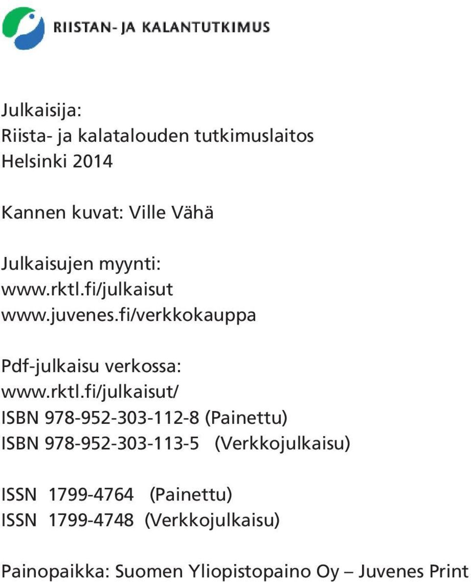 rktl.fi/julkaisut/ ISBN 978-952-303-112-8 (Painettu) ISBN 978-952-303-113-5 (Verkkojulkaisu) ISSN