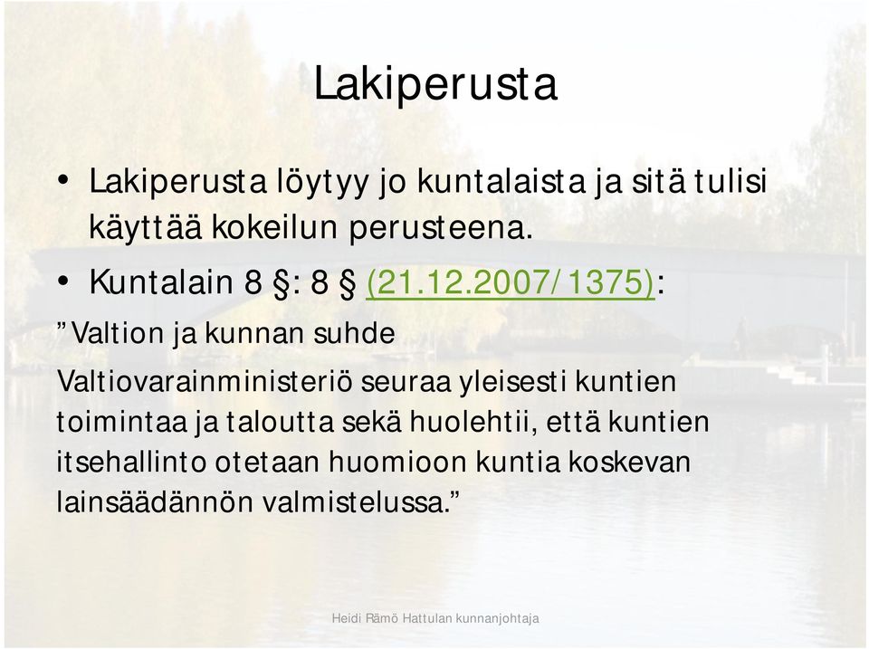 2007/1375): Valtion ja kunnan suhde Valtiovarainministeriö seuraa yleisesti