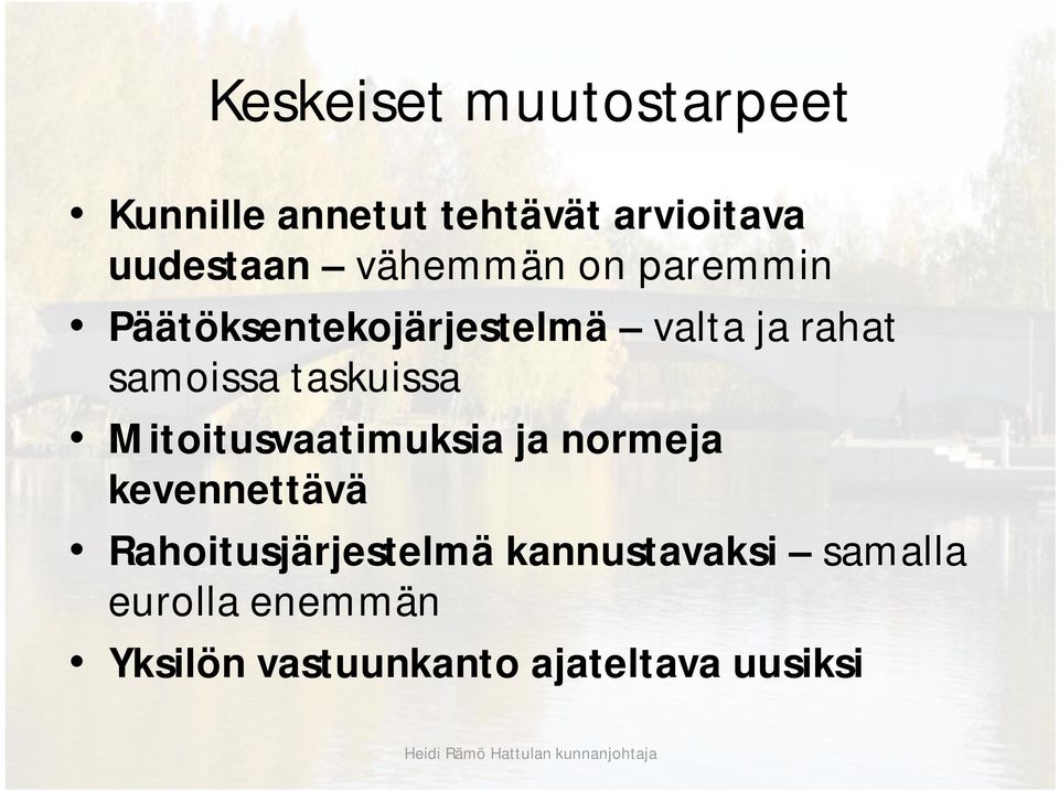 taskuissa Mitoitusvaatimuksia ja normeja kevennettävä