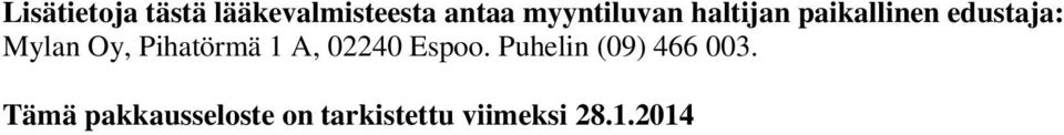 Oy, Pihatörmä 1 A, 02240 Espoo.