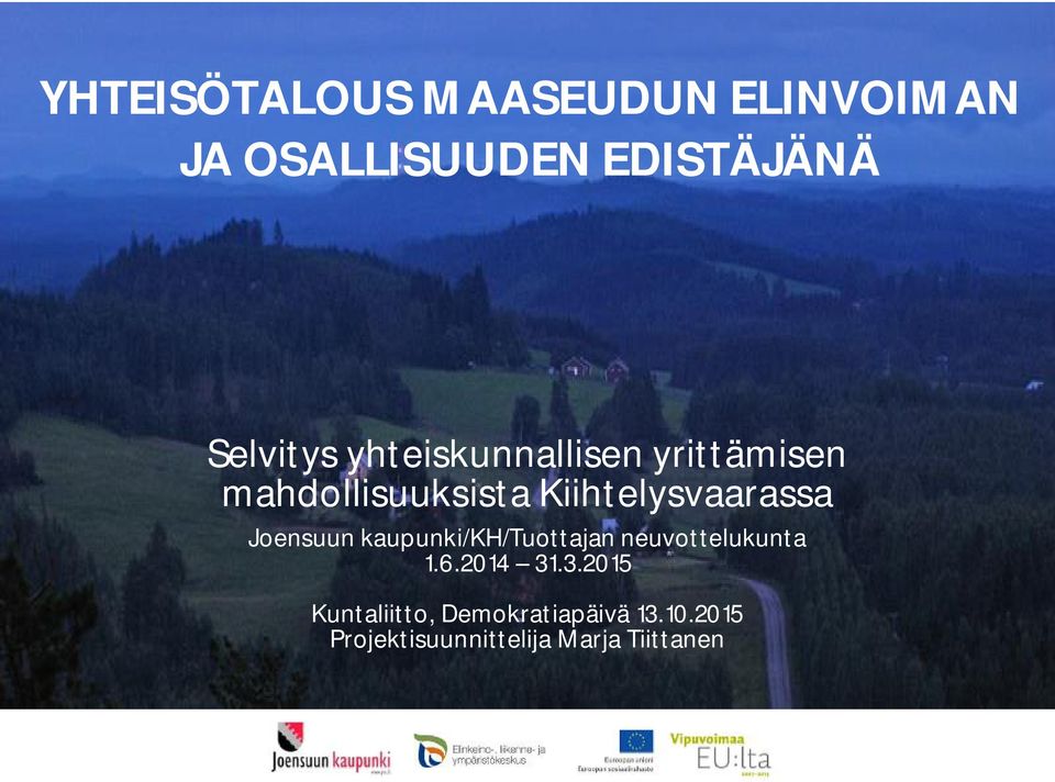 Kiihtelysvaarassa Joensuun kaupunki/kh/tuottajan neuvottelukunta 1.6.