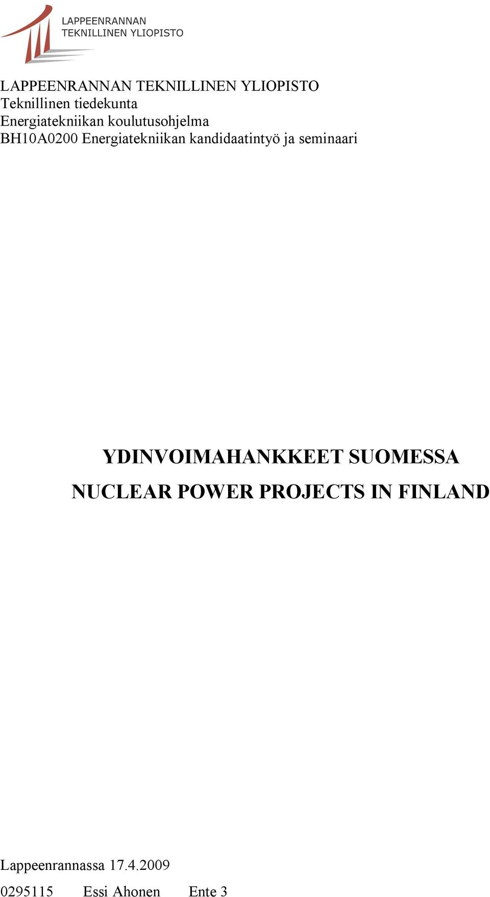 kandidaatintyö ja seminaari YDINVOIMAHANKKEET SUOMESSA NUCLEAR