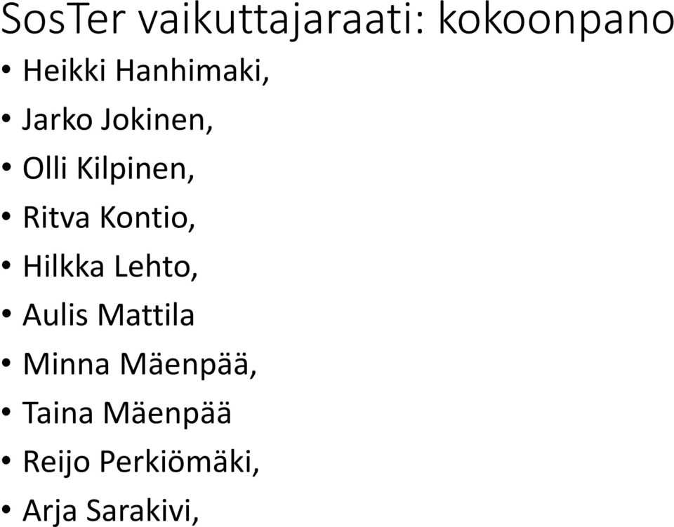 Kontio, Hilkka Lehto, Aulis Mattila Minna