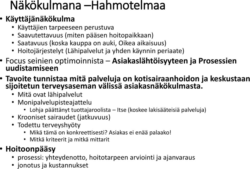 sijoitetun terveysaseman välissä asiakasnäkökulmasta.