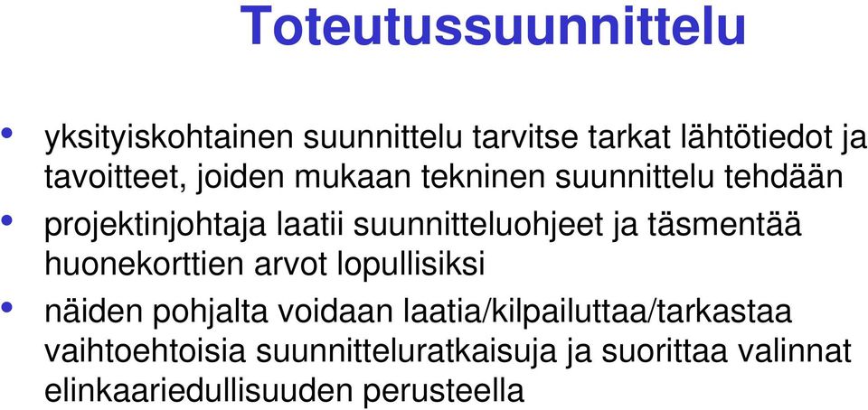 täsmentää huonekorttien arvot lopullisiksi näiden pohjalta voidaan