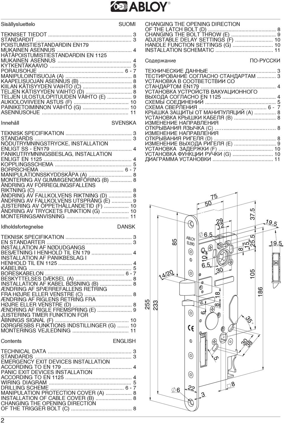 .. 0 PAINIKETOIMINNON VAIHTO (G)... 0 ANNUSOHJE... Innehåll SVENSKA TEKNISK SPECIKATION... 3 STANDARDS... 3 NÖDUTRYMNINGSTRYCKE, INSTALLATION ENLIGT SS - EN79.