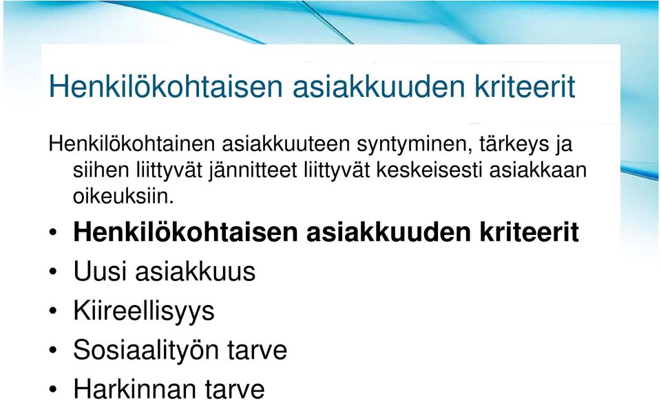 liittyvät keskeisesti asiakkaan oikeuksiin.