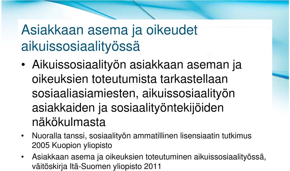 sosiaalityöntekijöiden näkökulmasta Nuoralla tanssi, sosiaalityön ammatillinen lisensiaatin tutkimus