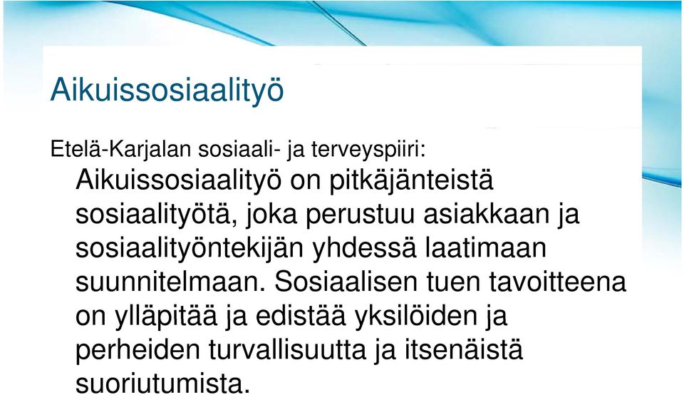 sosiaalityöntekijän yhdessä laatimaan suunnitelmaan.