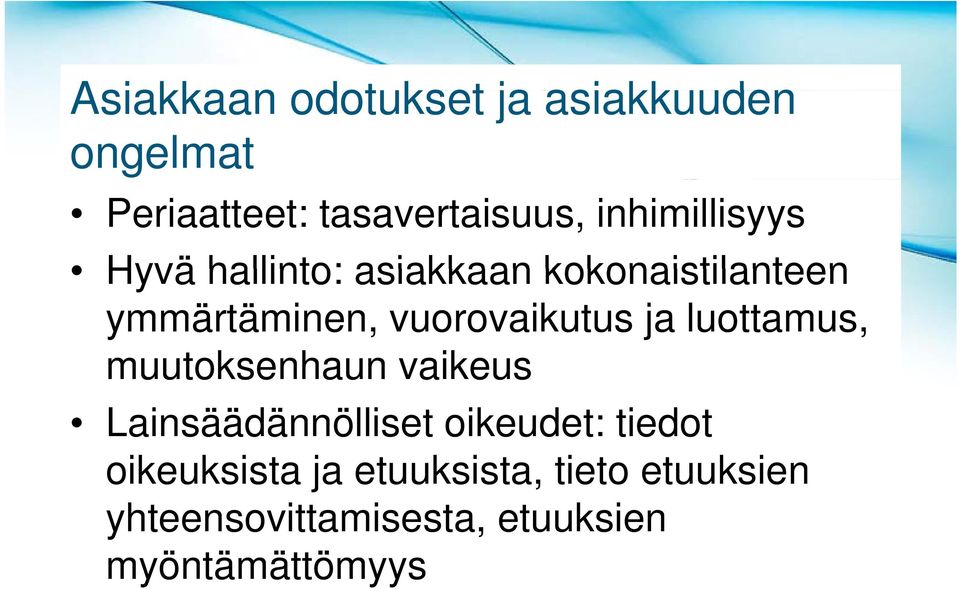 vuorovaikutus ja luottamus, muutoksenhaun vaikeus Lainsäädännölliset oikeudet: