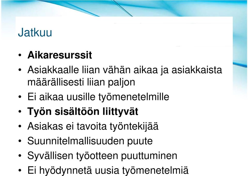 sisältöön liittyvät Asiakas ei tavoita työntekijää