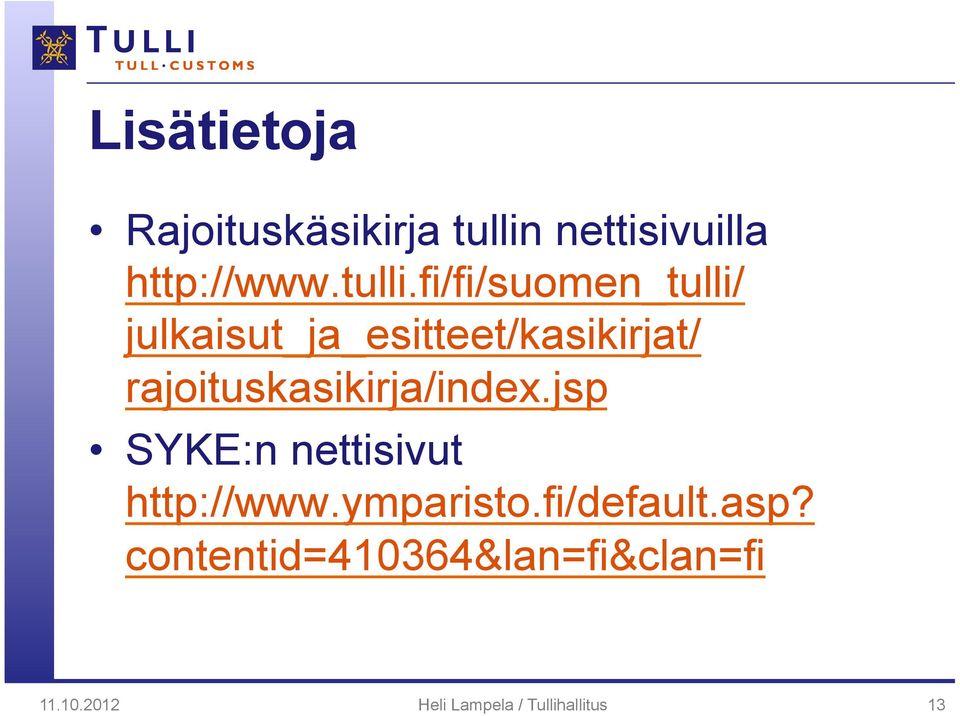 fi/fi/suomen_tulli/ julkaisut_ja_esitteet/kasikirjat/