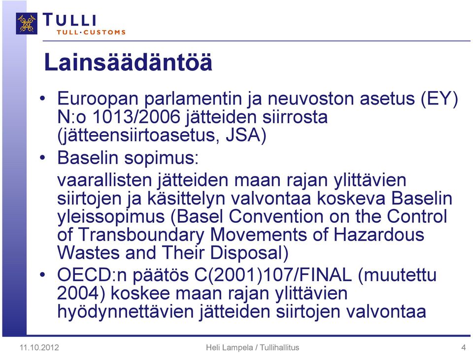 (Basel Convention on the Control of Transboundary Movements of Hazardous Wastes and Their Disposal) OECD:n päätös