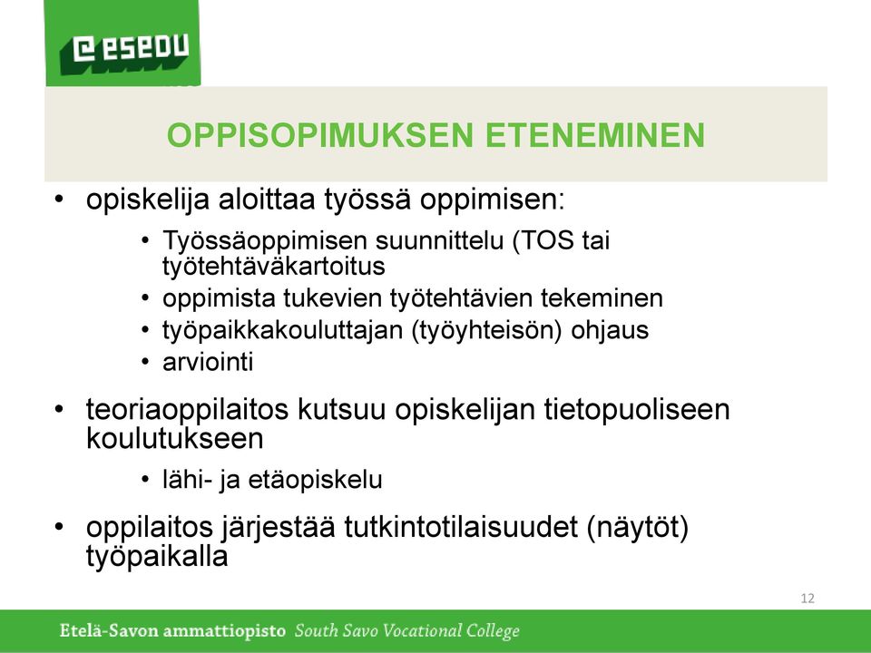 työpaikkakouluttajan (työyhteisön) ohjaus arviointi teoriaoppilaitos kutsuu opiskelijan