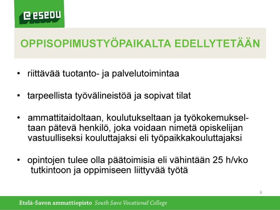henkilö, joka voidaan nimetä opiskelijan vastuulliseksi kouluttajaksi eli