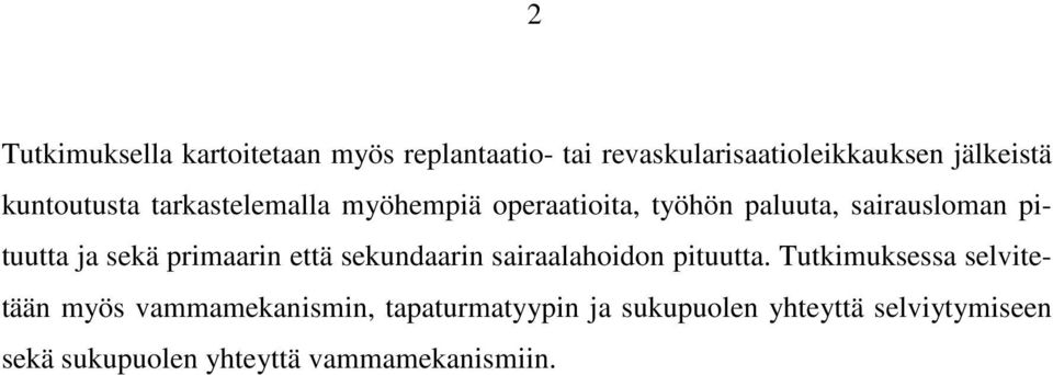 sekä primaarin että sekundaarin sairaalahoidon pituutta.