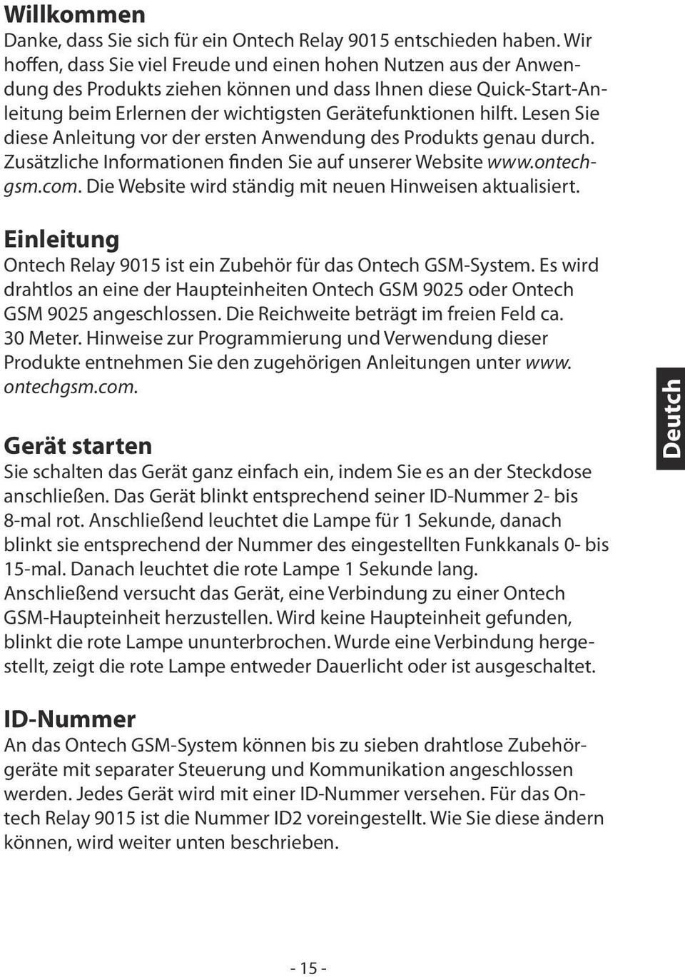 Lesen Sie diese Anleitung vor der ersten Anwendung des Produkts genau durch. Zusätzliche Informationen finden Sie auf unserer Website www.ontechgsm.com.