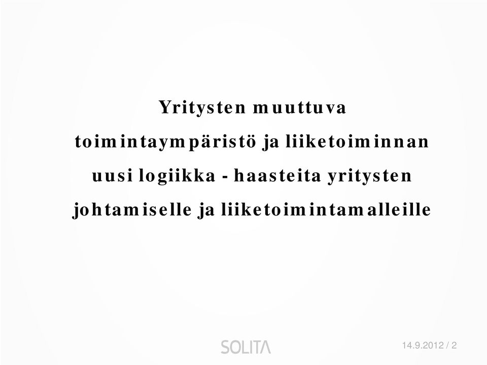 uusi logiikka - haasteita yritysten