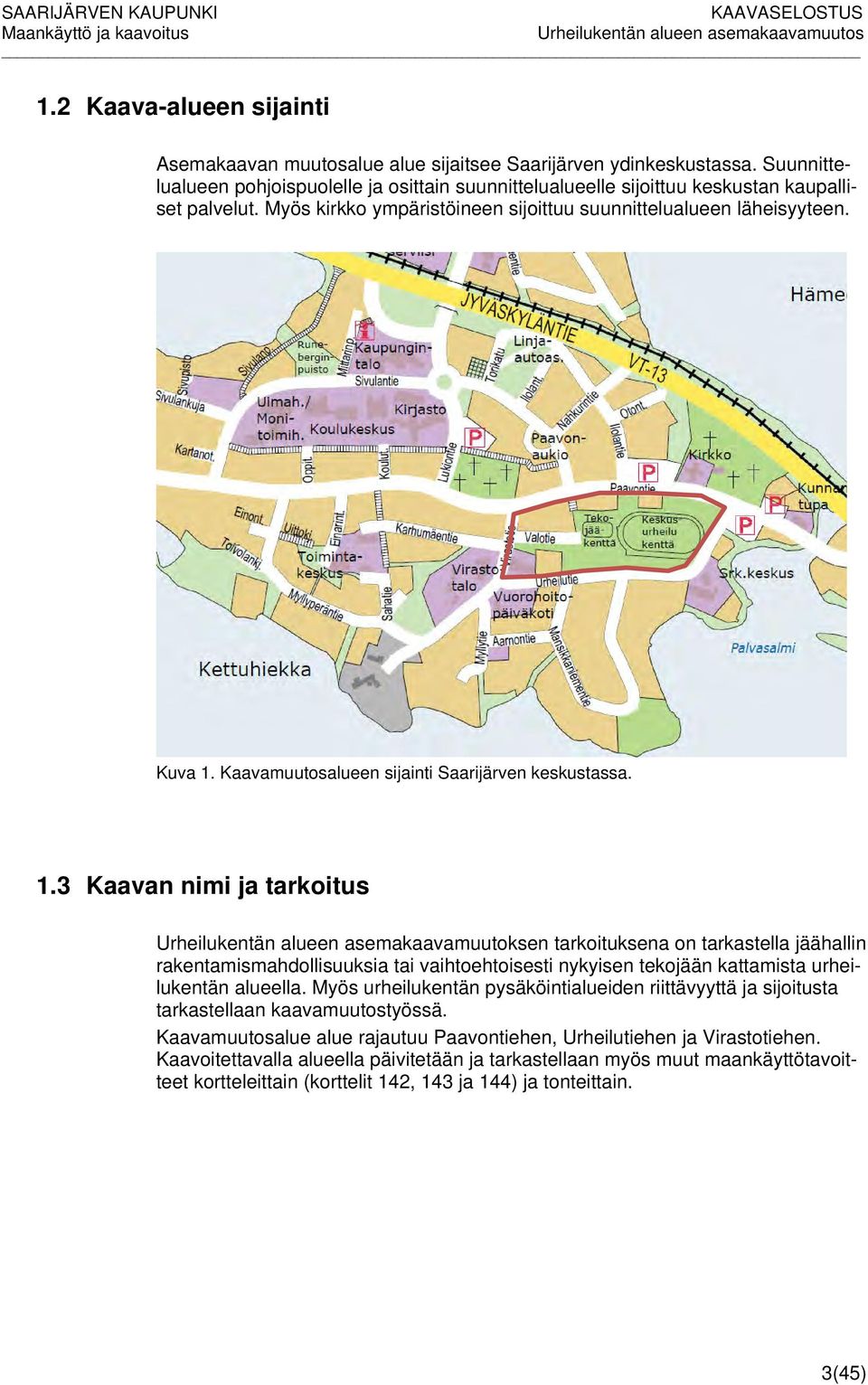 Kaavamuutosalueen sijainti Saarijärven keskustassa. 1.